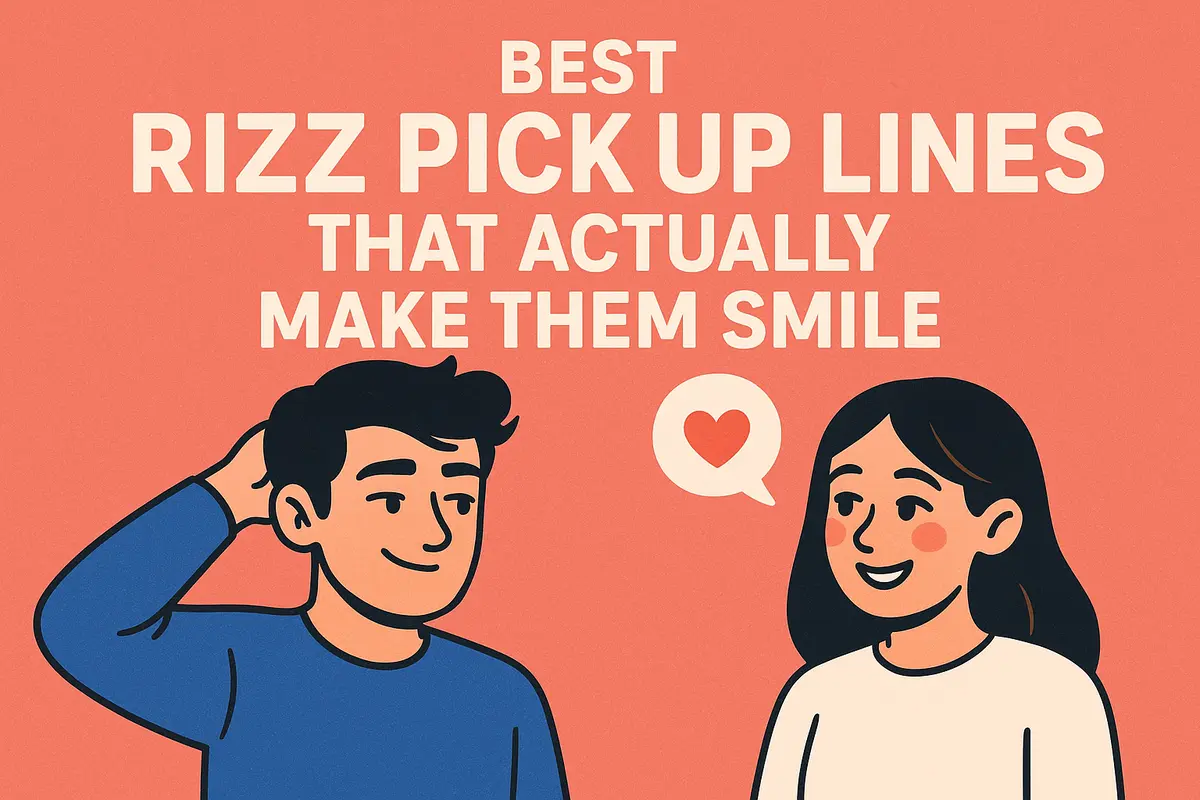 150+ Best Rizz Pick Up Lines That Actually Make Them Smile