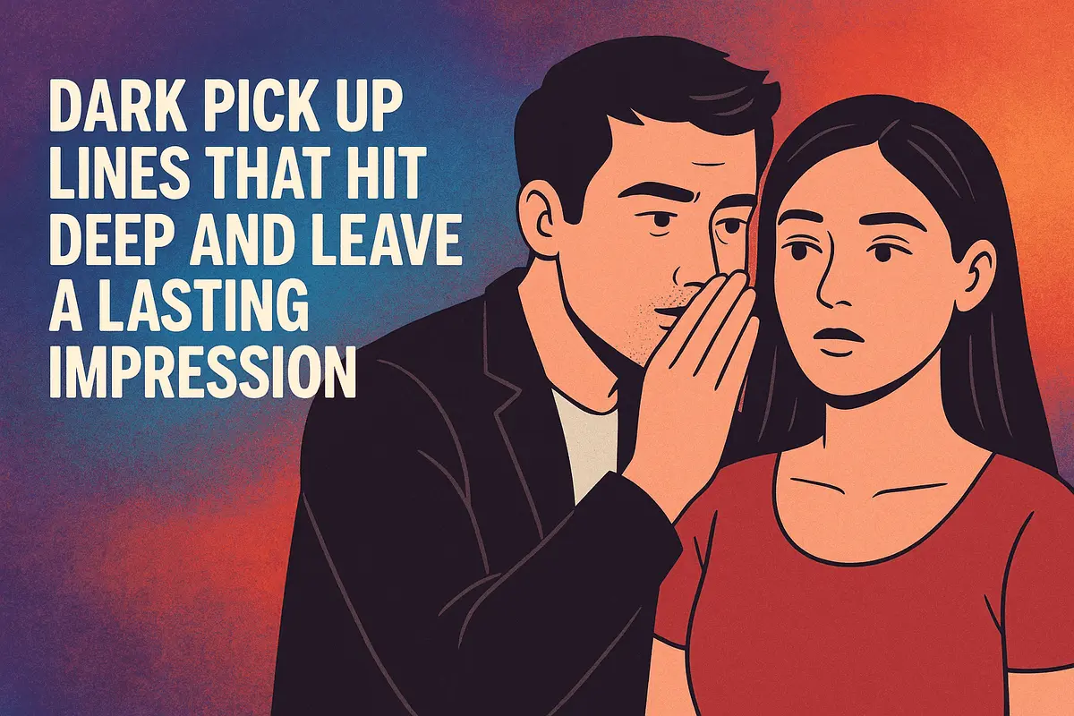 140+ Dark Pick Up Lines That Hit Deep
