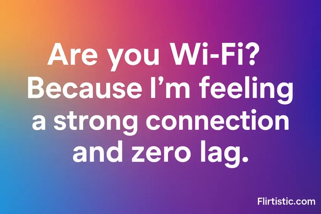 Funny Wi-Fi pickup line image with multicolor background, strong connection joke