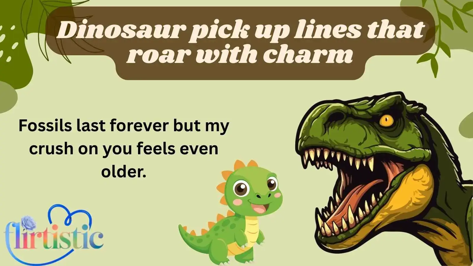 Dinosaur pick up lines that roar with charm