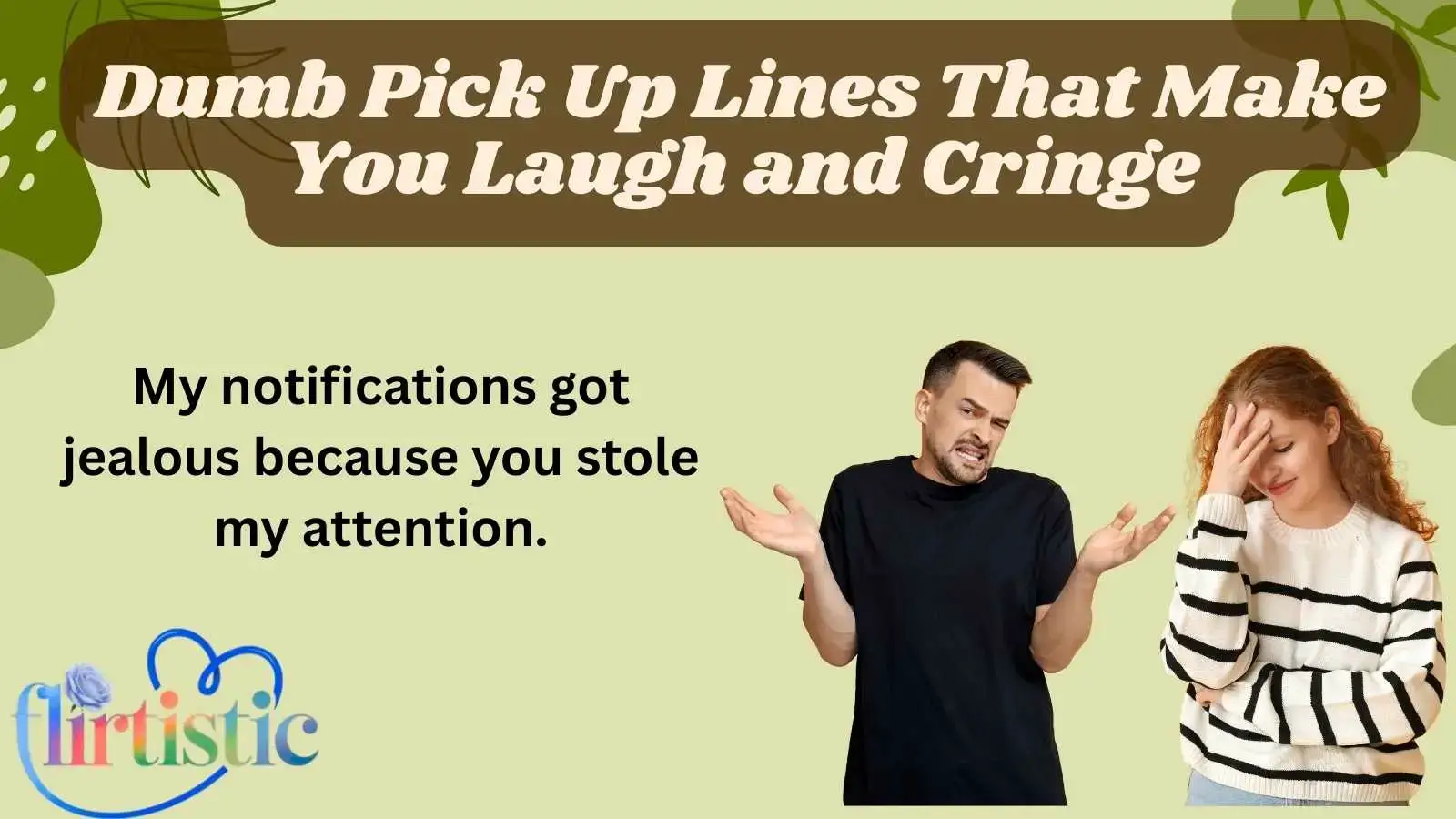 Dumb Pick Up Lines That Make You Laugh and Cringe
