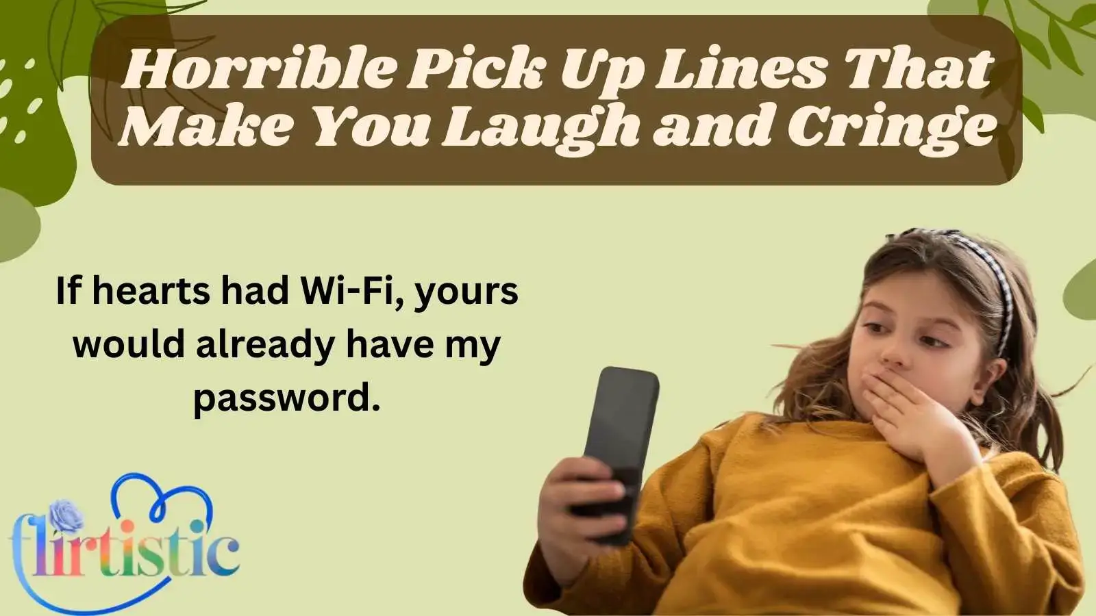 Horrible Pick Up Lines That Make You Laugh and Cringe
