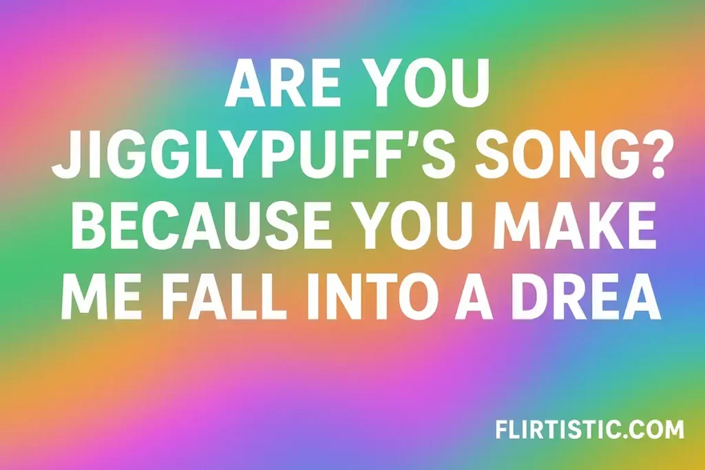 Pokemon pick up lines romantic