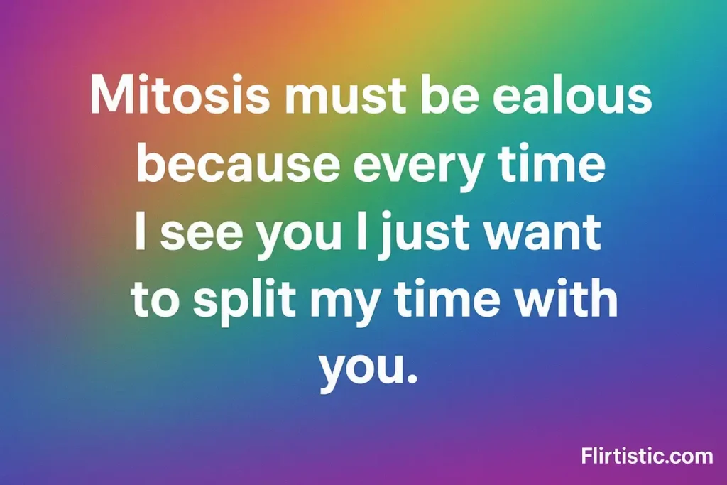 Biology pick up lines dirty