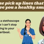 Nurse pick up lines that will give you a healthy smile