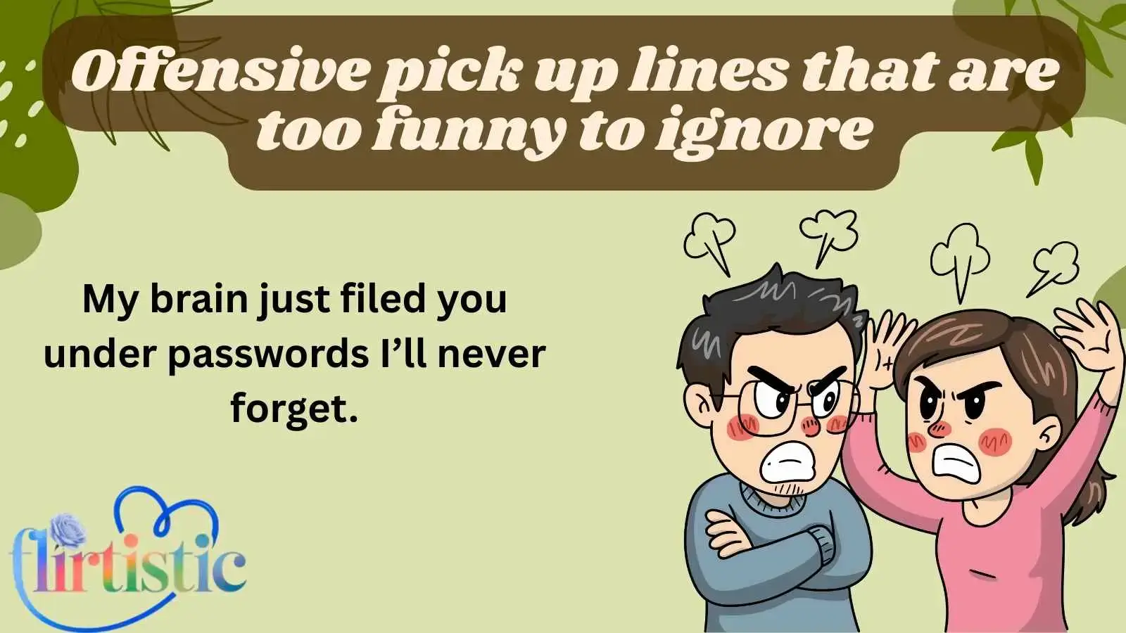Offensive pick up lines that are too funny to ignore