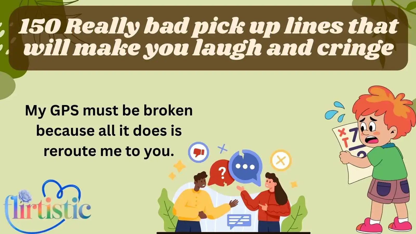 Really bad pick up lines that will make you laugh and cringe