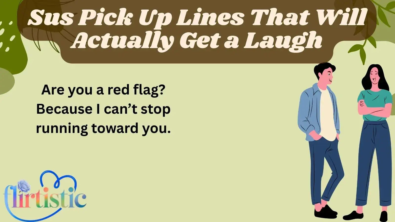 Sus Pick Up Lines That Will Actually Get a Laugh