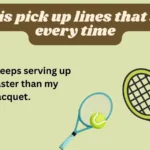 Tennis pick up lines that score every time