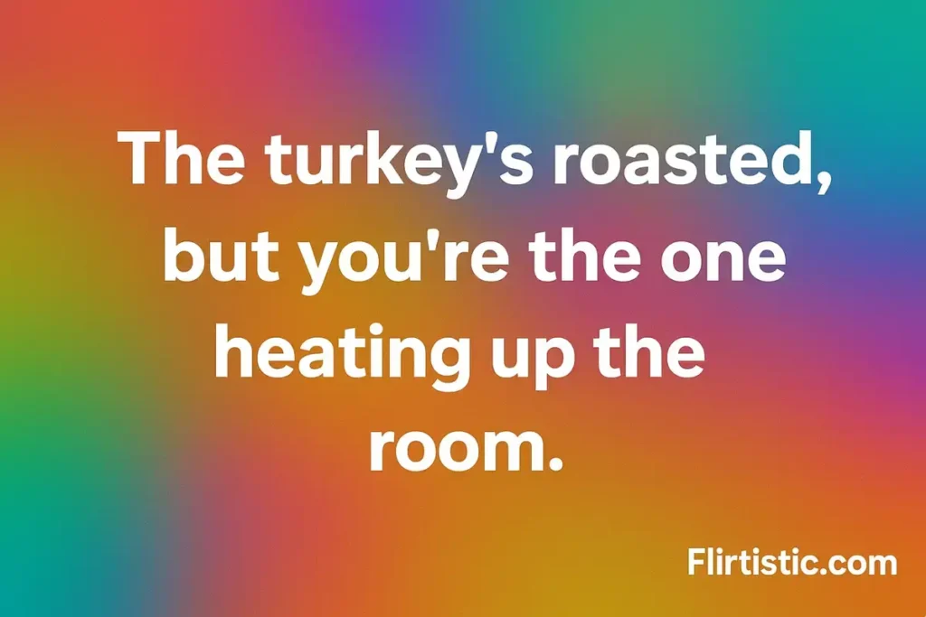 Thanksgiving pick up lines