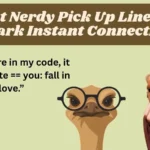 Best Nerdy Pick Up Lines to Spark Instant Connection