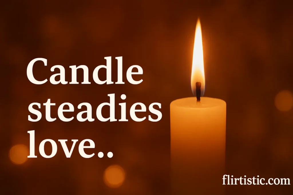 Candle steadies love.