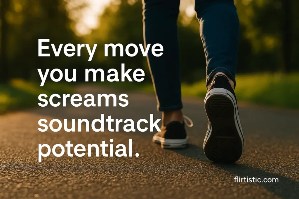Every move you make screams soundtrack potential.