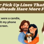 Ginger Pick Up Lines That Prove Redheads Have More Fun