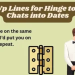 Pick Up Lines for Hinge to Turn Chats into Dates