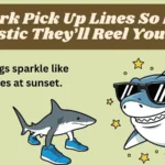 Shark Pick Up Lines That’ll Make You the Catch of the Day