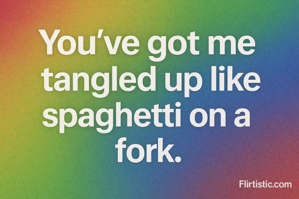 Spaghetti Pick Up Lines