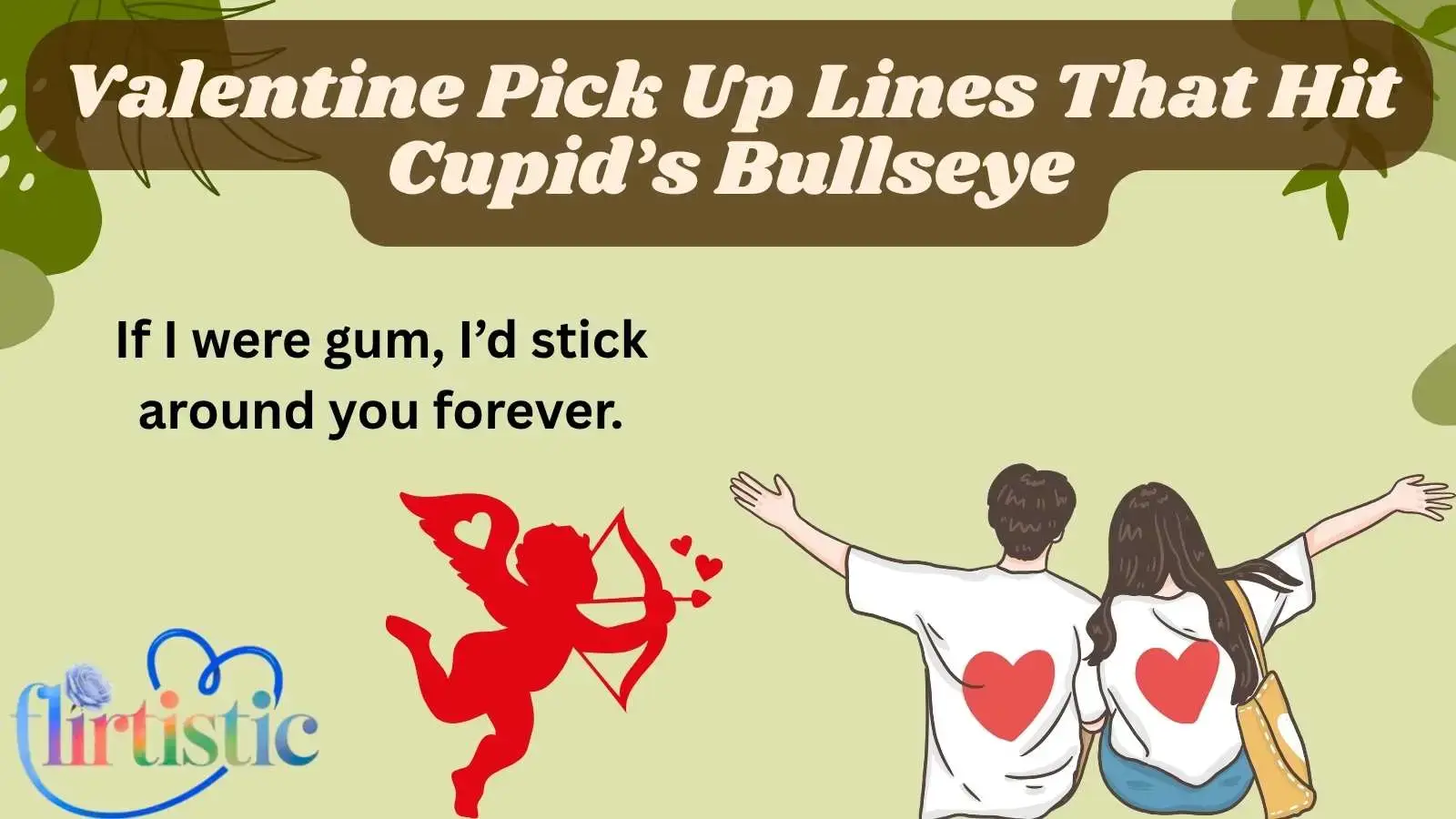 Valentine Pick Up Lines That Hit Cupid’s Bullseye