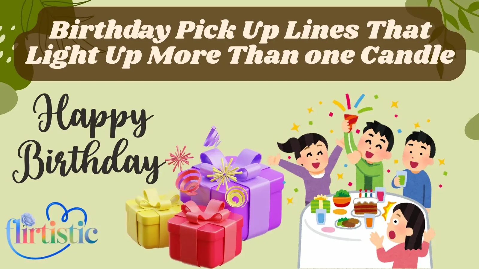 Birthday Pick Up Lines That Light Up More Than one Candle
