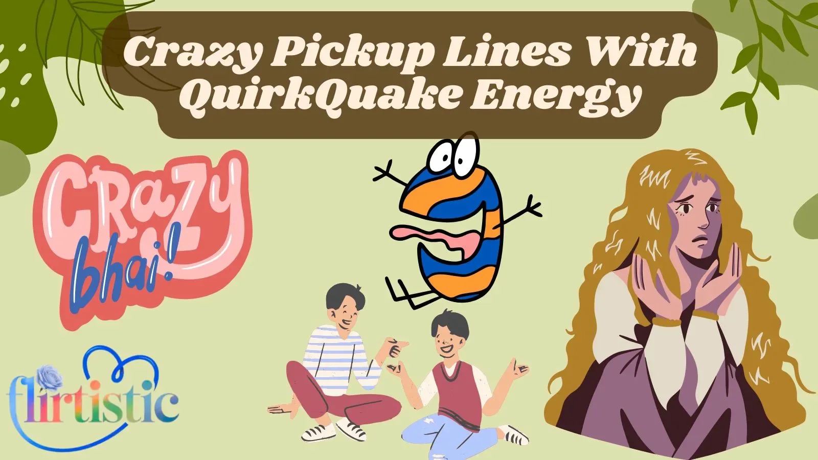 crazy-pickup-lines-with-quirkquake-energy