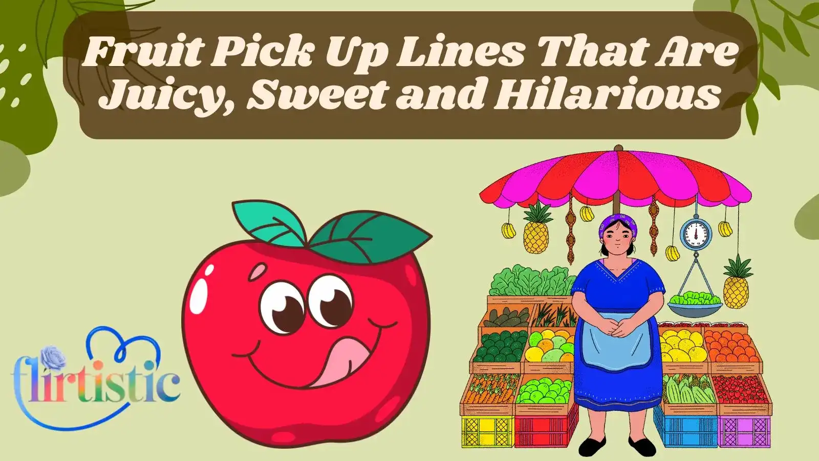 Fruit Pick Up Lines That Are Juicy, Sweet and Hilarious