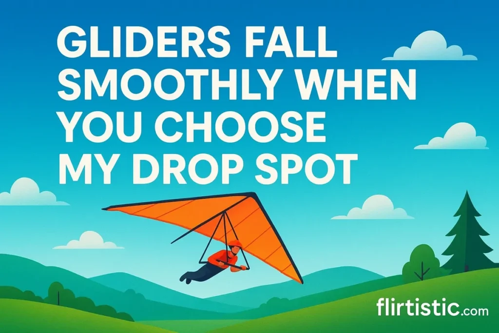Gliders fall smoothly when you choose my drop spot