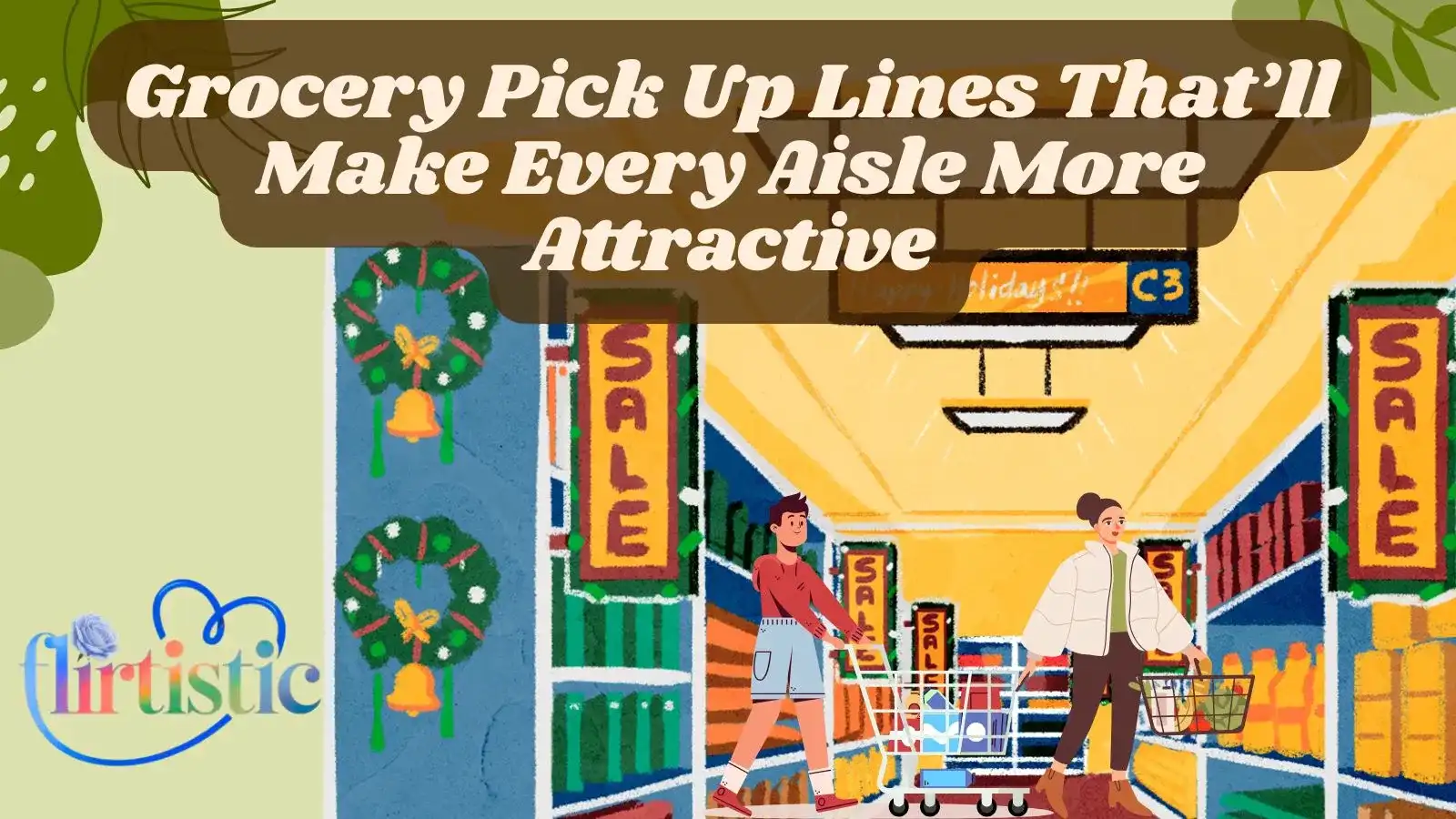 Grocery Pick Up Lines That’ll Make Every Aisle More Attractive