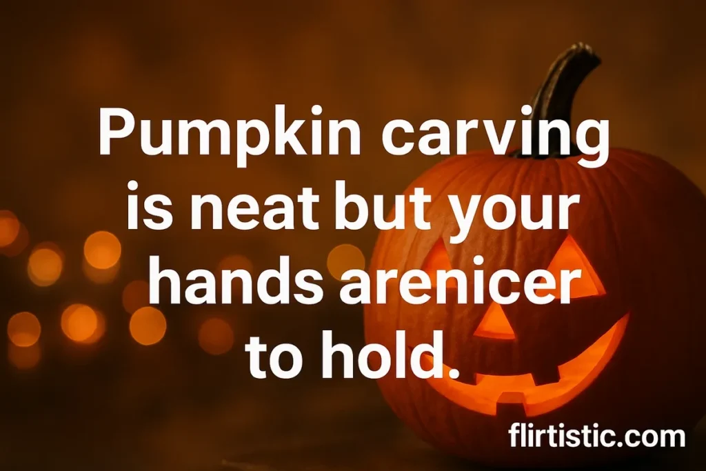 Halloween Pumpkin Pick Up Lines
