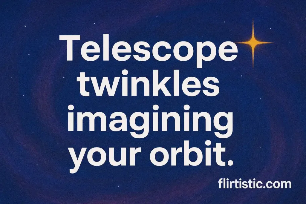 Astronomy Pickup Lines