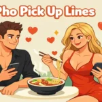 Pho Pick Up Lines
